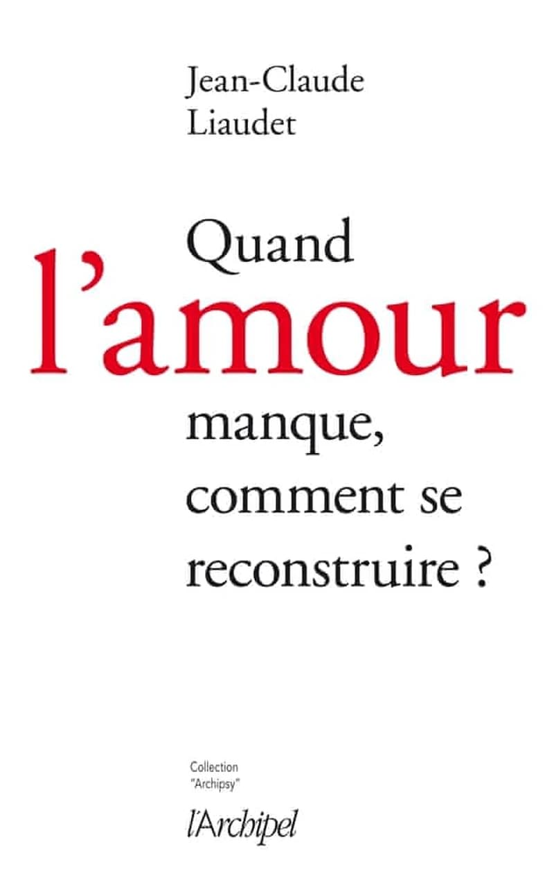 Quand l'amour manque : comment se reconstruire ?