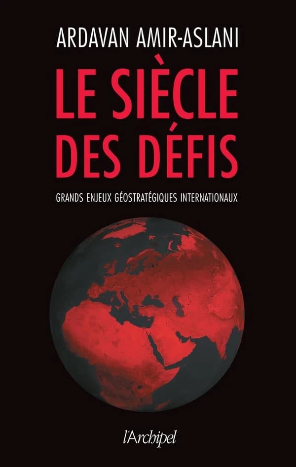 Le siècle des défis : grands enjeux géostratégiques internationaux