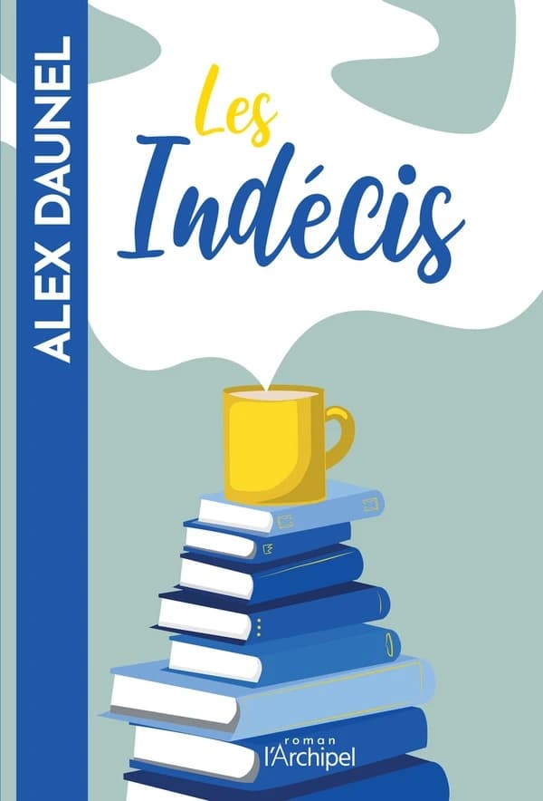 Les indécis : roman