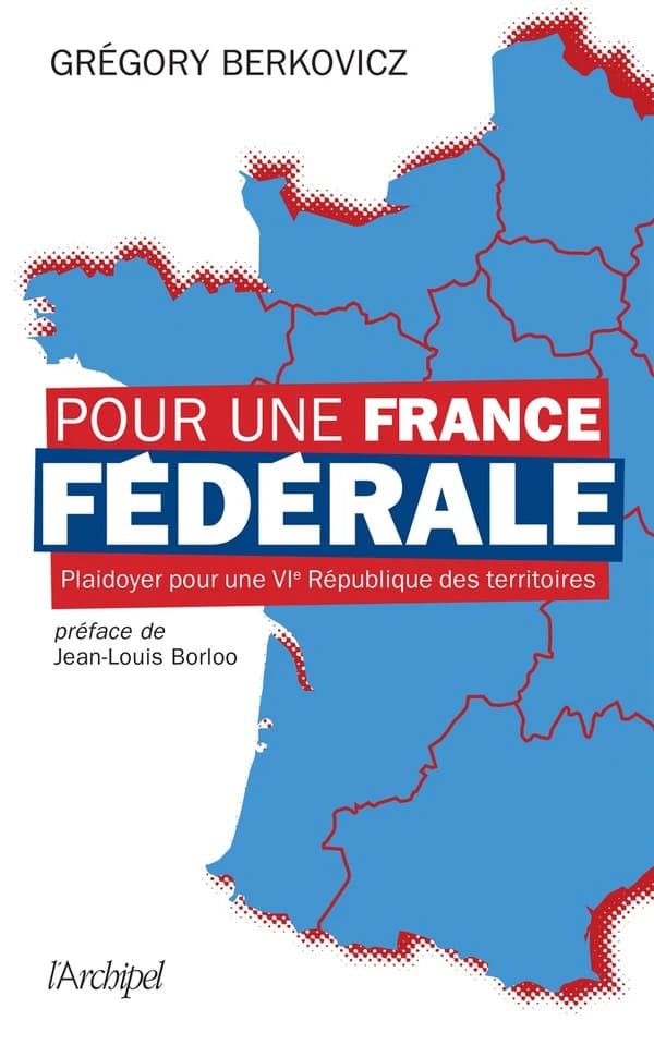 Pour une France fédérale : plaidoyer pour une VIe République des territoires