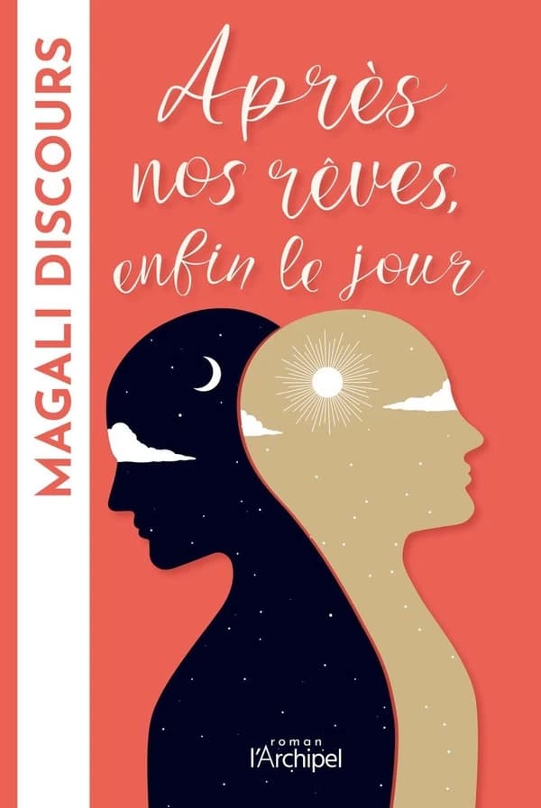 Après nos rêves, enfin le jour : roman