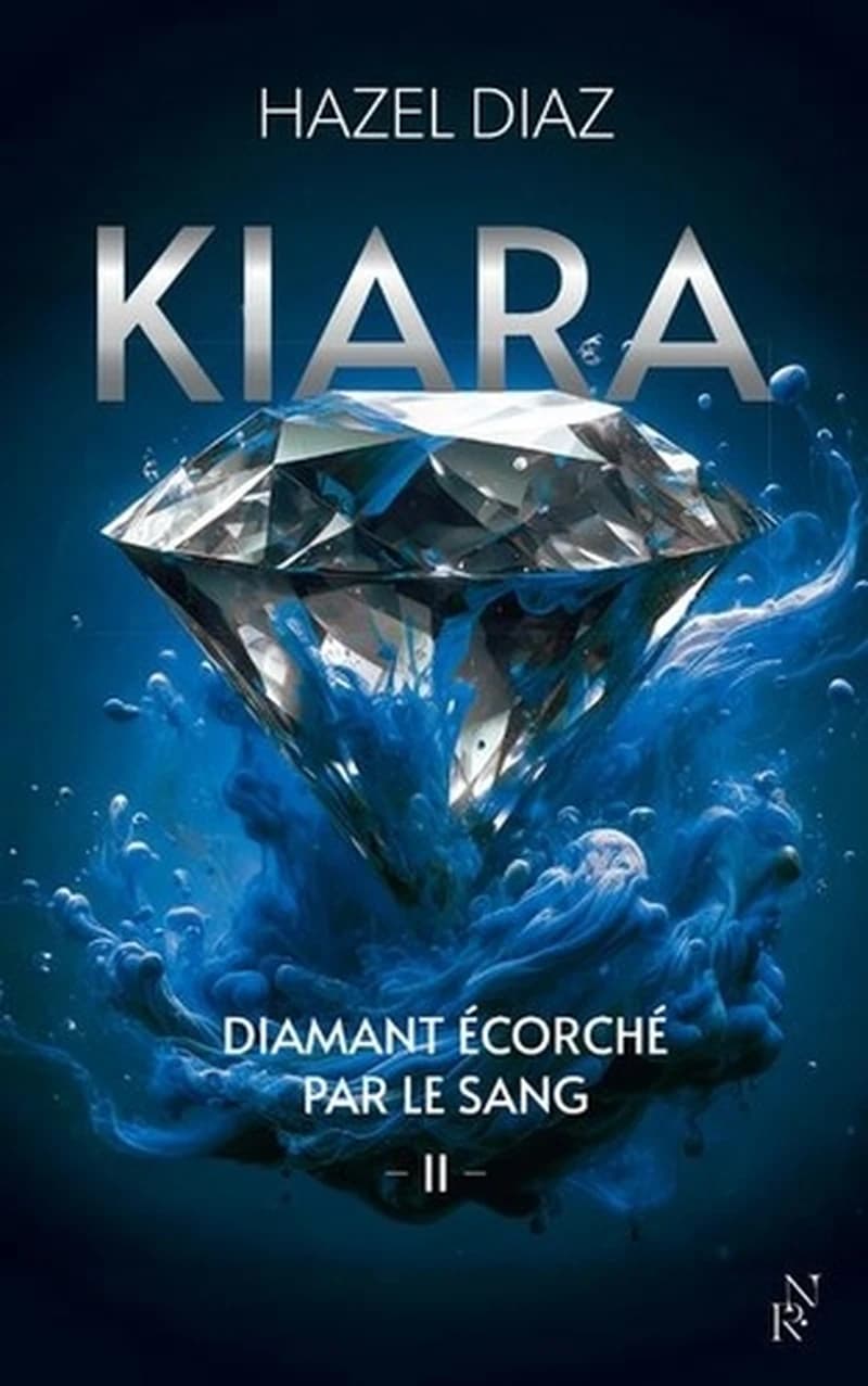 Kiara : diamant écorché par le sang. Tome 2