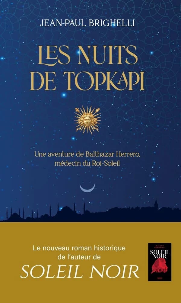Les nuits de Topkapi : une aventure de Balthazar Herrero, médecin du Roi-Soleil : roman