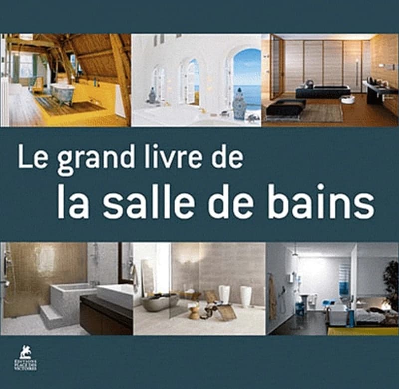 Le grand livre de la salle de bains