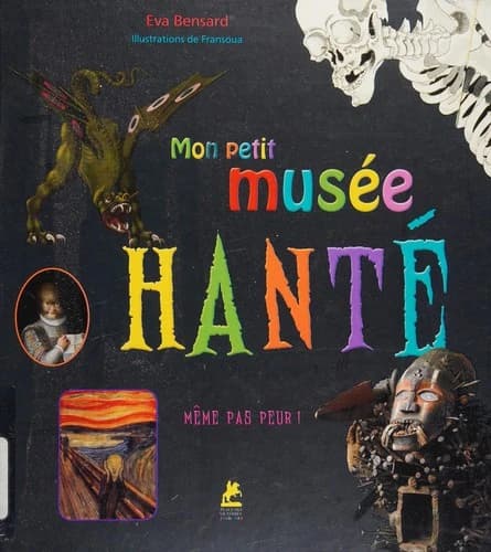 Mon petit musée hanté : même pas peur !