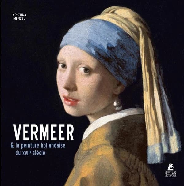 Jan Vermeer et la peinture hollandaise du XVIIe siècle