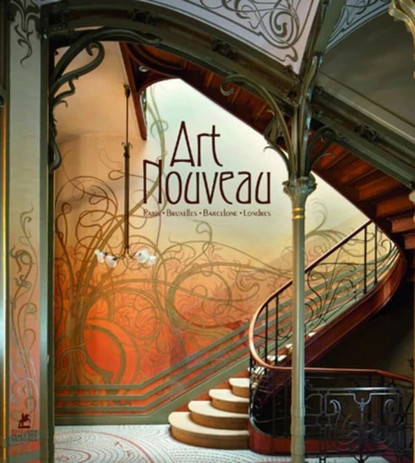 Art nouveau ; Paris, Bruxelles, Barcelone, Londres