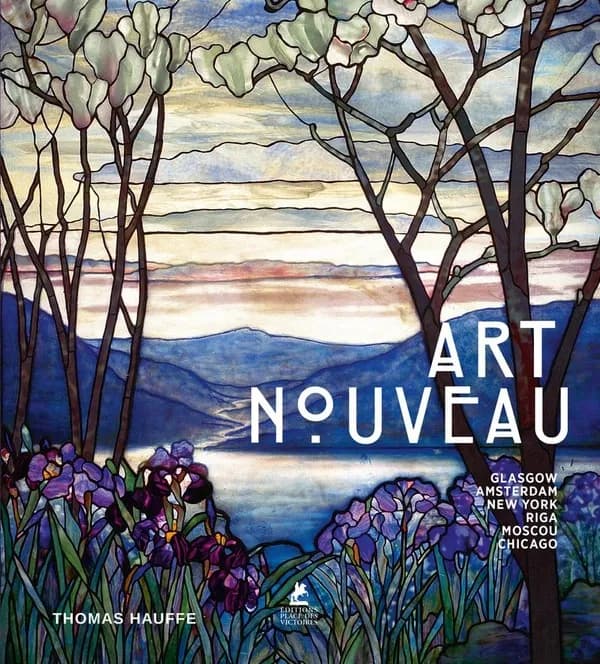 Art nouveau : Glasgow, Amsterdam, New York, Chicago, Riga, Moscow