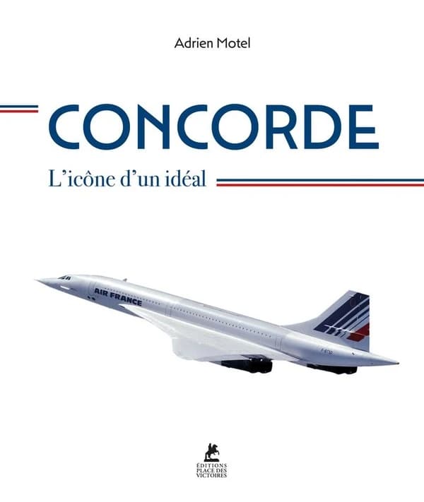 Concorde, l'icône d'un idéal
