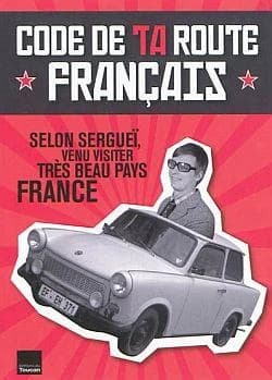 Le code de ta route français : [selon Sergueï, venu visiter très beau pays France]