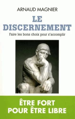 Le discernement : faire les bons choix pour s'accomplir