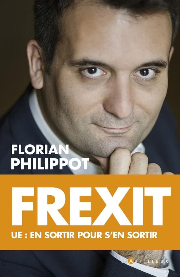Frexit : UE, en sortir pour s'en sortir