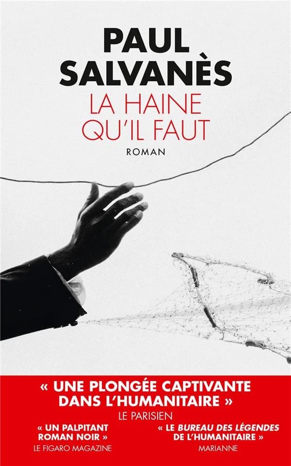 La haine qu'il faut : roman