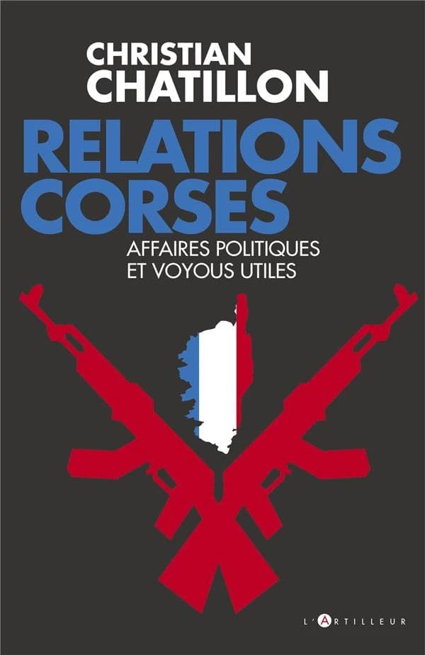 Relations corses : politiques et voyous, intérêts croisés, destins tragiques