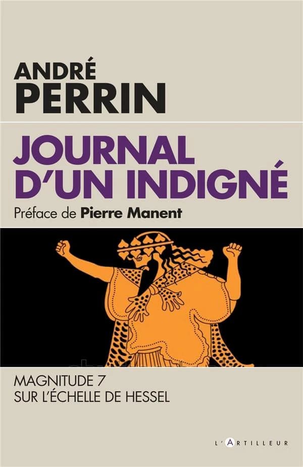 Journal d'un indigné : 2009-2019 : magnitude 7 sur l'échelle de Hessel