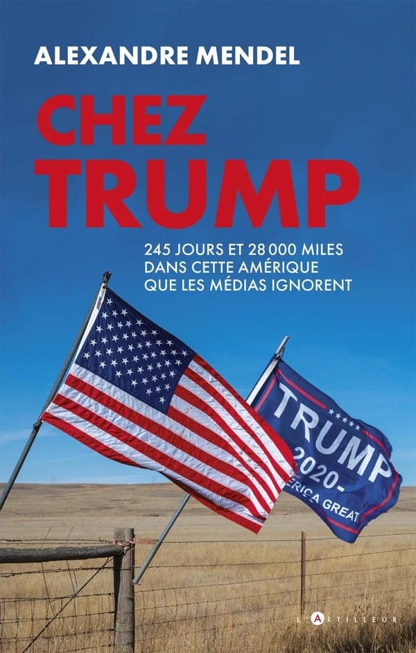 Chez Trump : 245 jours, 28 000 miles dans cette Amérique que les médias ignorent