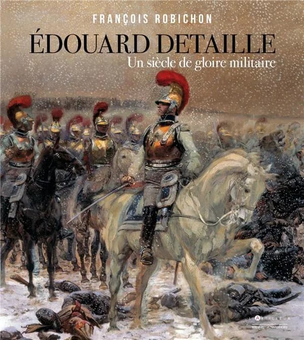 Édouard Detaille : un siècle de gloire militaire