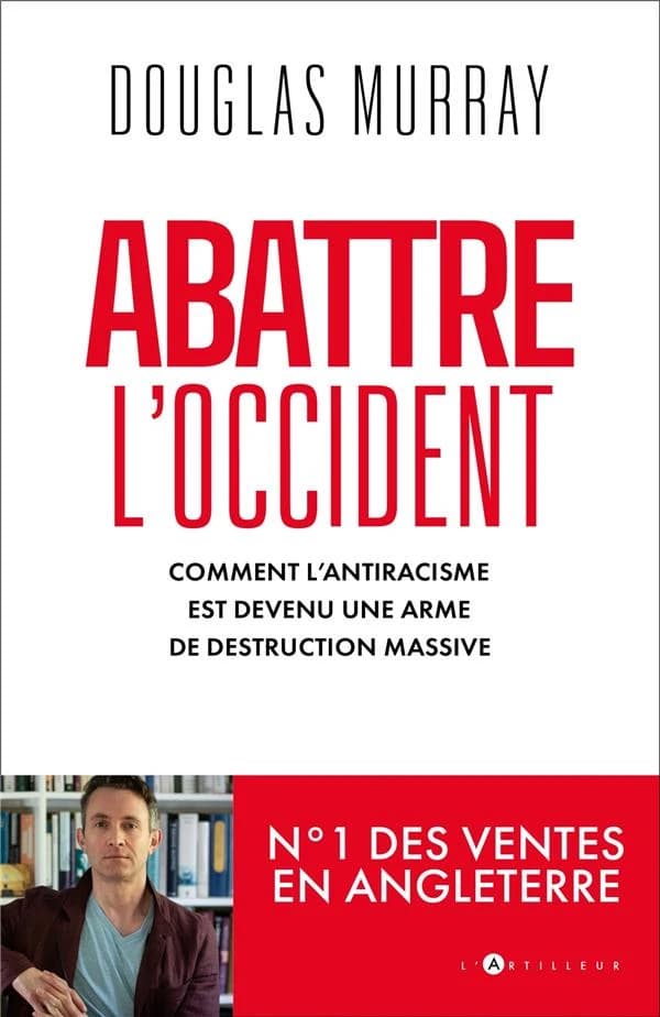Abattre l'Occident : comment l'antiracisme est devenu une arme de destruction massive
