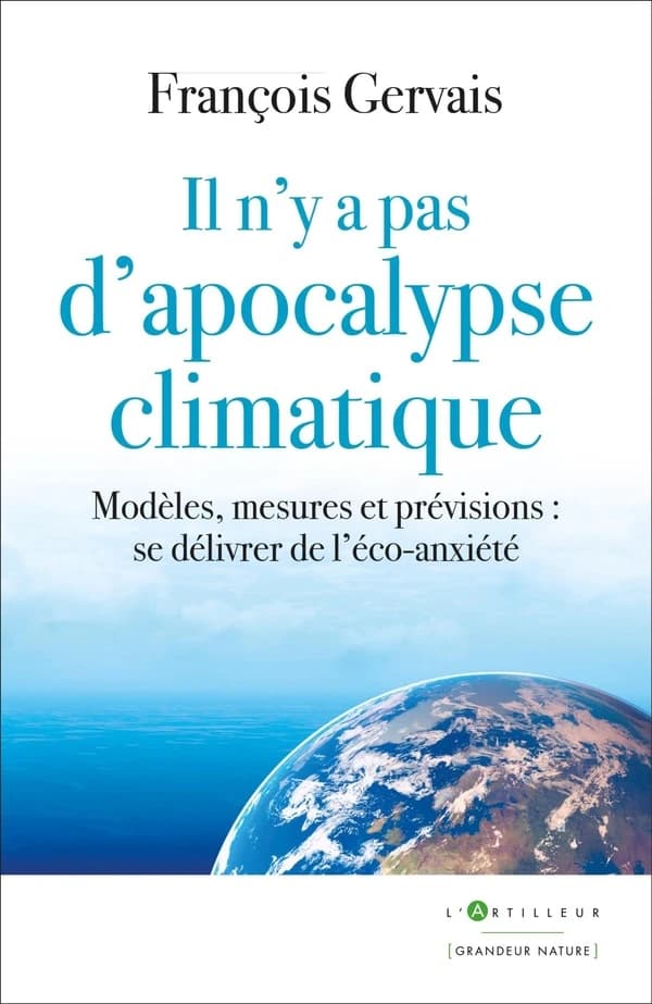 Il n'y a pas d'apocalypse climatique : modèles, mesures et prévisions : se délivrer de l'écoanxiété