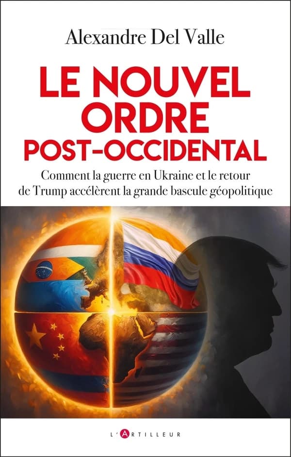 Le nouvel ordre post-occidental : comment la guerre en Ukraine et le retour de Trump accélèrent la grande bascule géopolitique