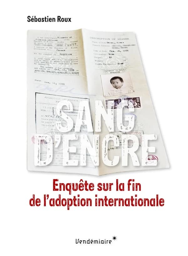 Sang D'Encre : Enquête Sur La Fin De L'Adoption Internationale