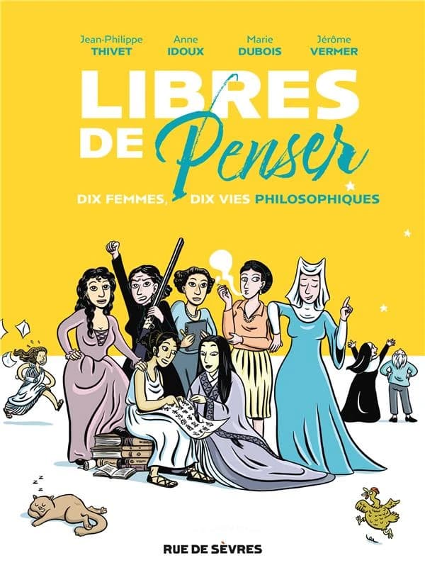 Libres de penser : dix vies philosophiques