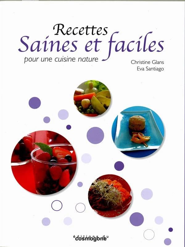 Recettes saines et faciles : pour une cuisine nature