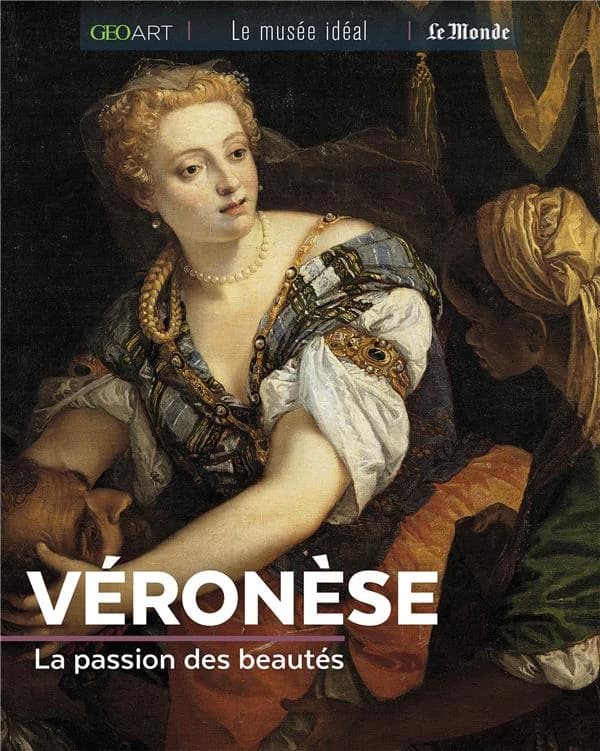 Véronèse : la passion des beautés