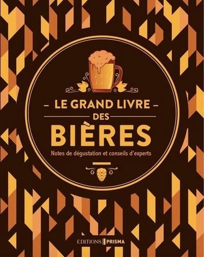 Le grand livre des bières : Nouvelle édition