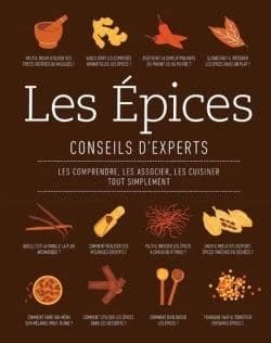 Les épices : conseils d'experts : les comprendre, les associer, les cuisiner tout simplement ([Nouvelle éd.]) Dr Stuart Farrimond