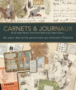 Carnets & journaux : de Van Gogh, Mozart, Anne Frank, Marie Curie, Albert Camus : au cœur des écrits intimes qui éclairent l'histoire