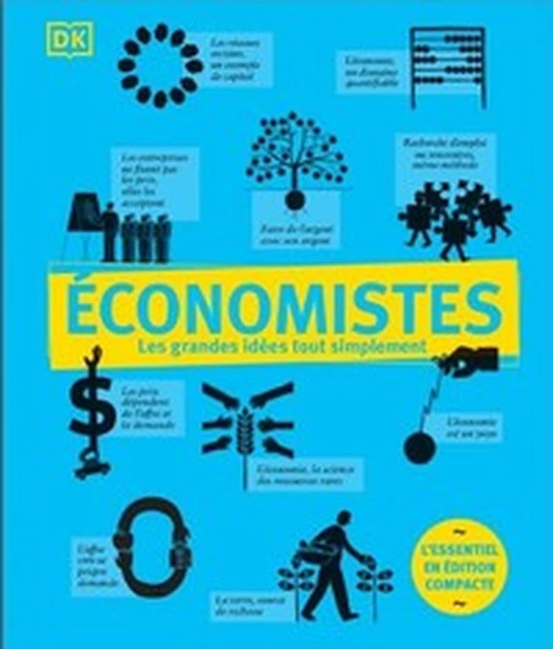 Économistes (Éd. compacte) [contributeurs, Niall Kishtainy, George Abbott, John Farndon, et al.]