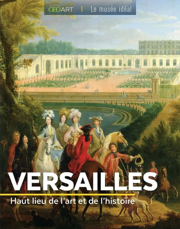 Versailles : Haut lieu de l'art et de l'Histoire