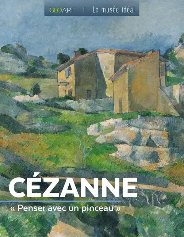 Cézanne : penser avec un pinceau