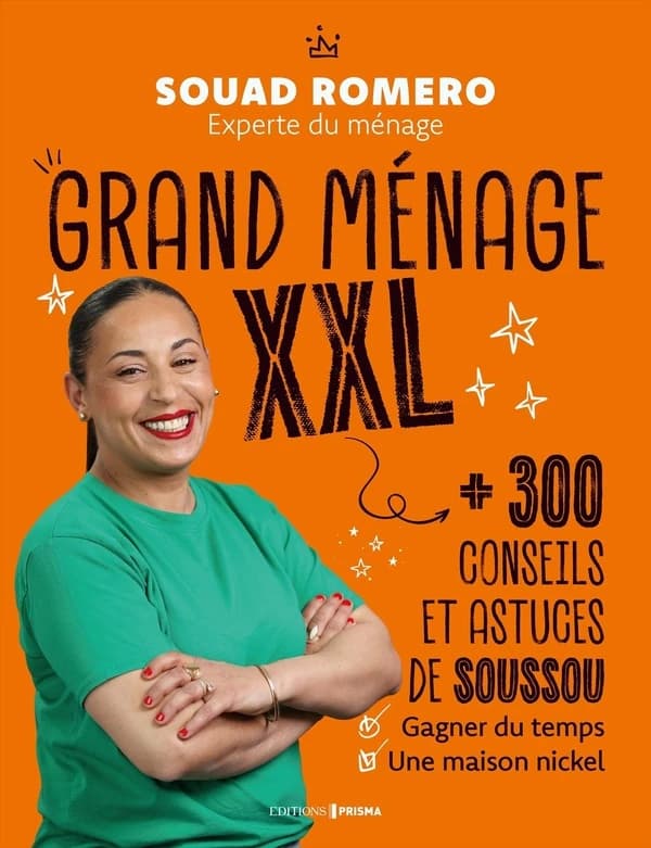 Grand ménage XXL : + 300 conseils et astuces de Soussou