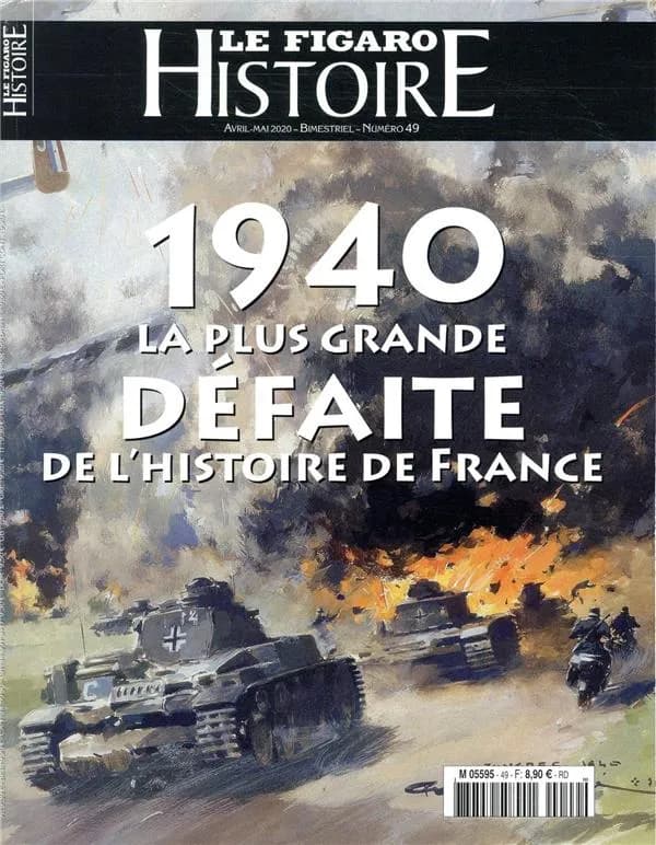 Le Figaro histoire n.49 : 1940, la plus grande défaite de l'histoire de France