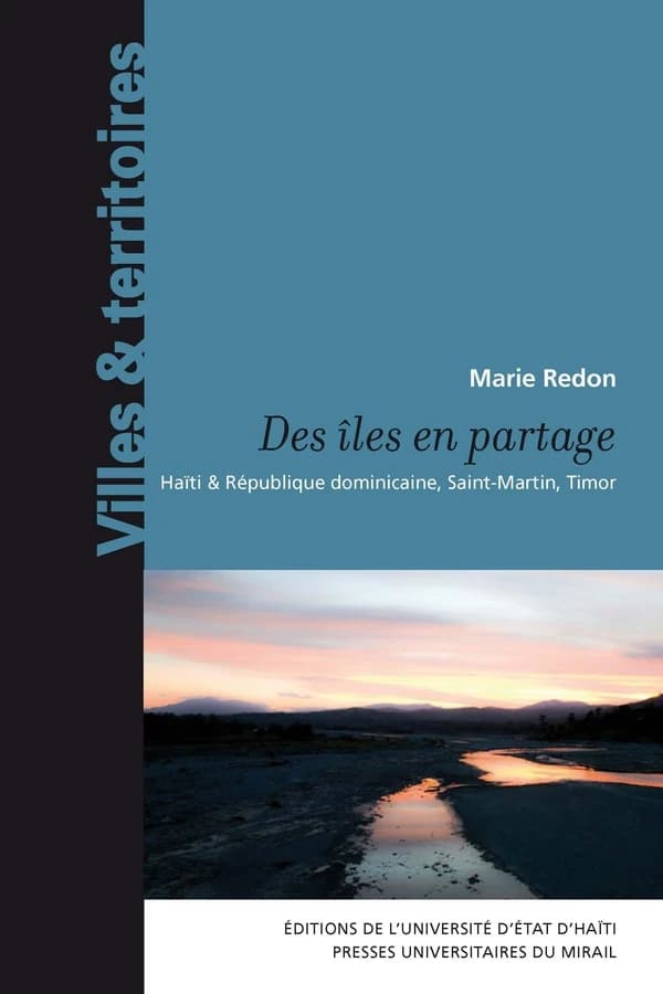 Des îles en partage : Haïti & République dominicaine, Saint-Martin, Timor