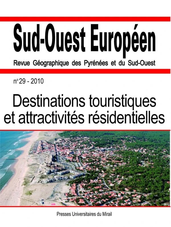 Sud-Ouest européen n.29 : destinations touristiques et attractivités résidentielles (2010)