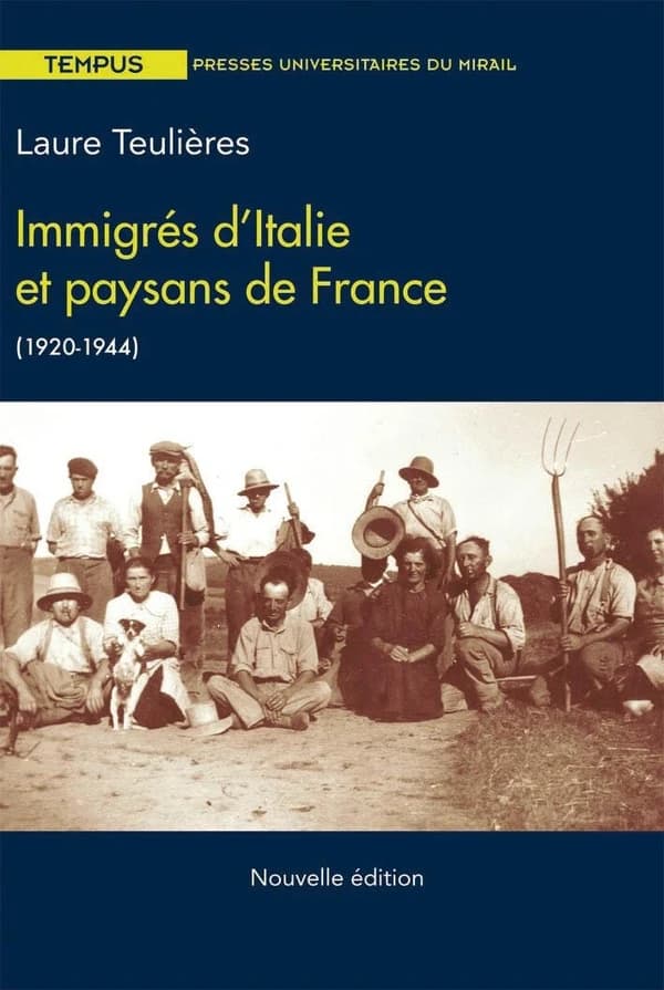 Immigrés d'Italie et paysans de France : 1920-1944 (Nouvelle éd.) Laure Teulières