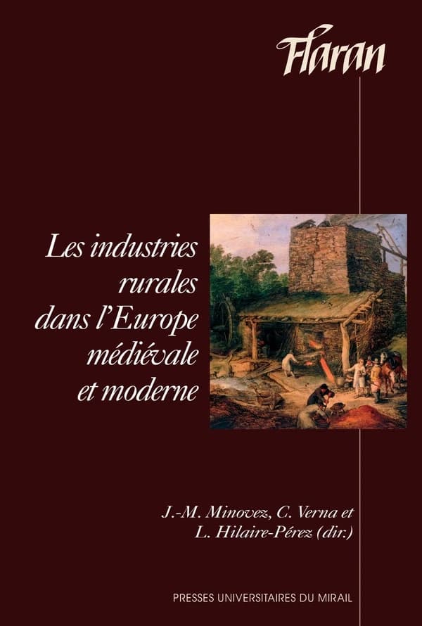 Les industries rurales dans l'Europe médiévale et moderne : [actes des 33e Journées internationales d'histoire de Flaran, 7-8 octobre 2011]