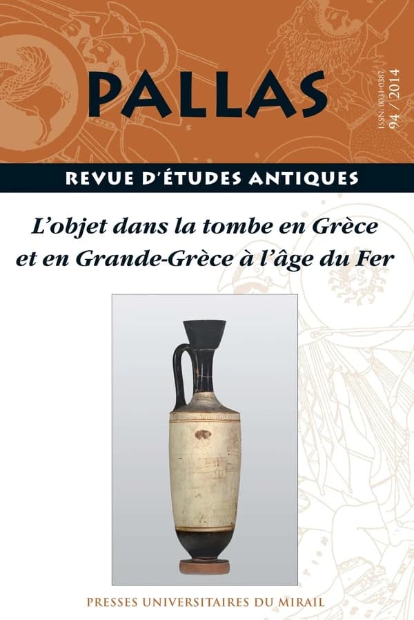 Revue Pallas Tome 94 : l'objet dans la tombe en Grèce et en Grande-Grèce à l'âge du fer