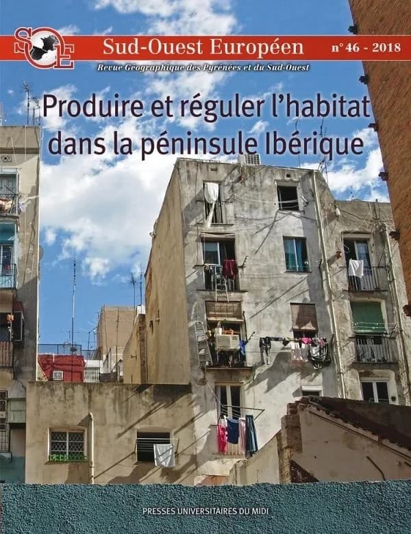 Sud-Ouest européen Tome 46 : produire et réguler l'habitat dans la péninsule ibérique ; politique du logement et pouvoirs urbains