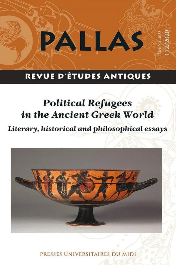 Revue Pallas n.112 : political refugees in the ancient greek world ; literary, historical and philosophical essays