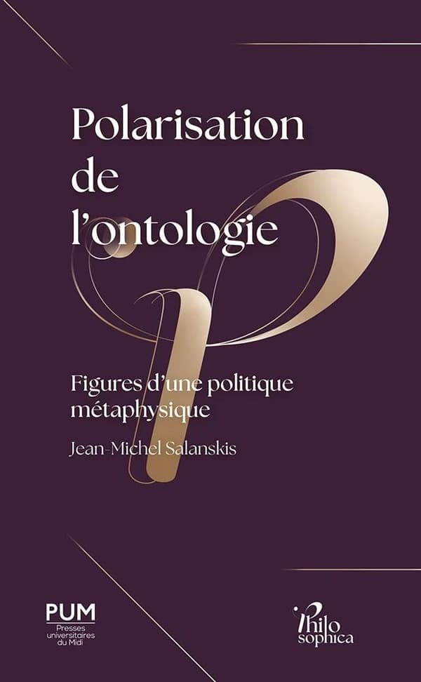 Polarisation de l'ontologie : figures d'une politique métaphysique