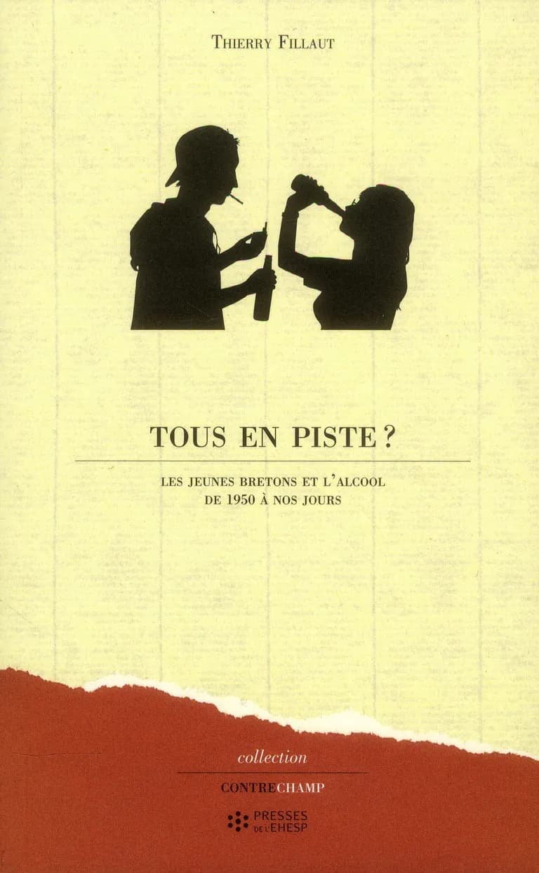 Tous en piste ? : les jeunes Bretons et l'alcool de 1950 à nos jours