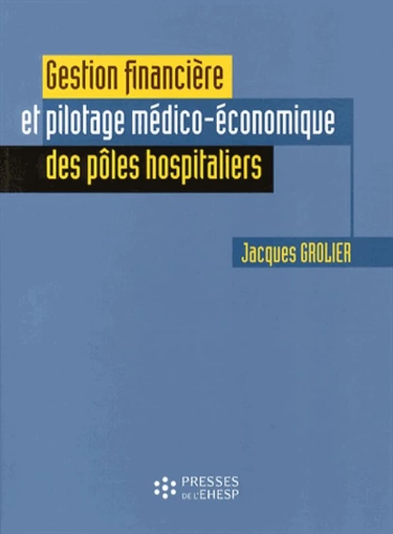 Gestion financière et pilotage médico-économique des pôles hospitaliers