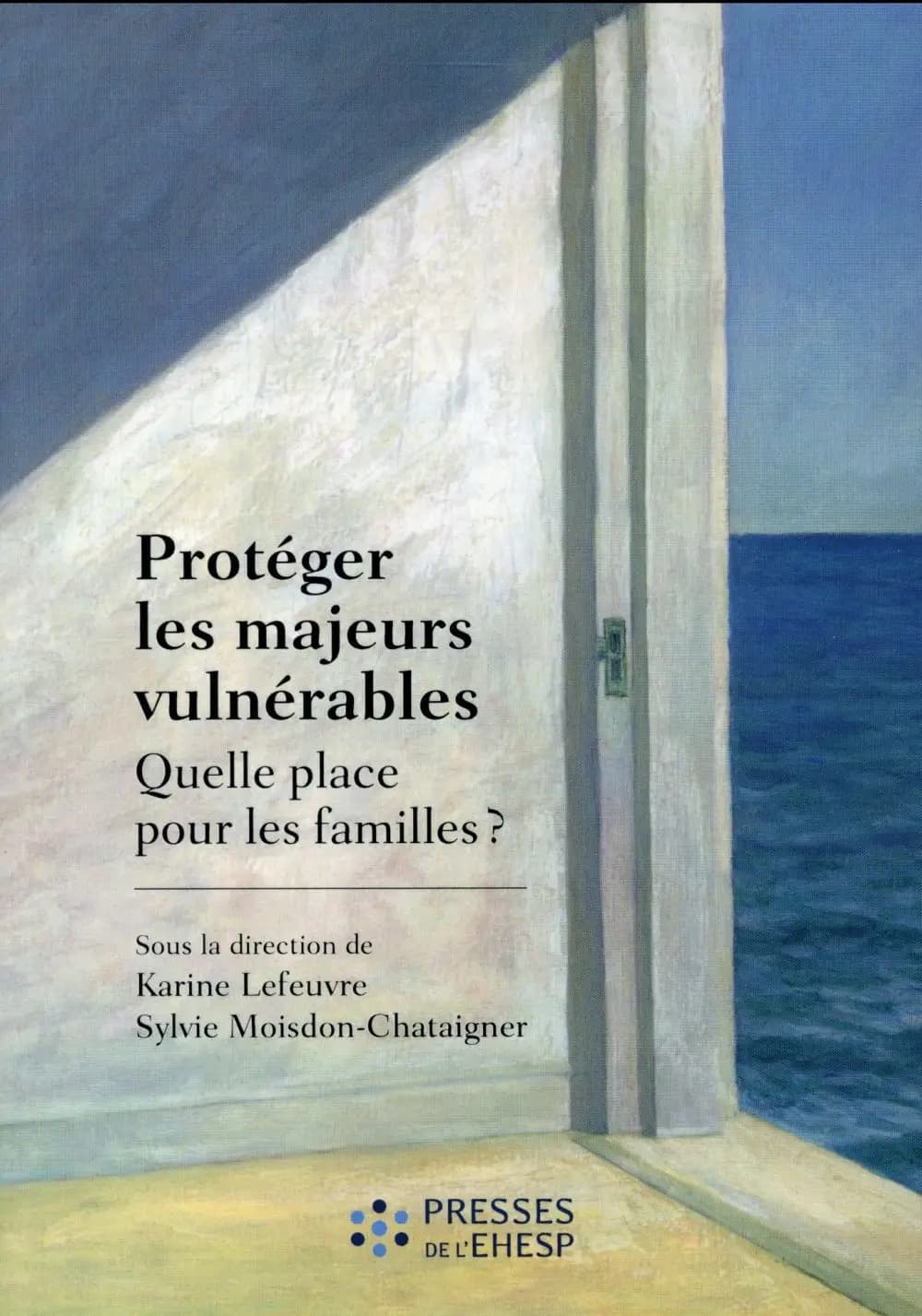 Protéger les majeurs vulnérables : quelle place pour les familles ?