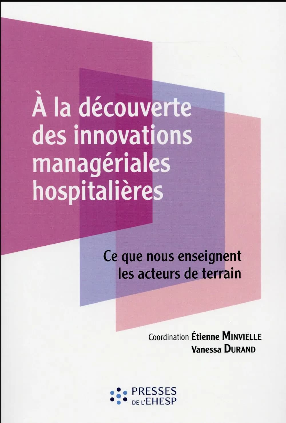 À la découverte des innovations managériales hospitalières : ce que nous enseignent les acteurs de terrain