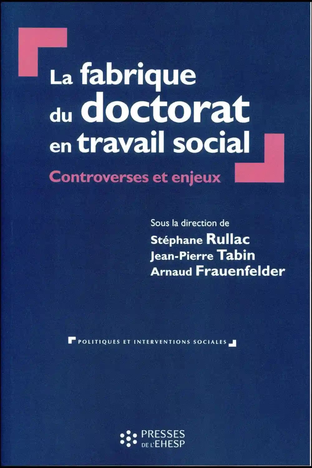 La fabrique du doctorat en travail social : controverses et enjeux