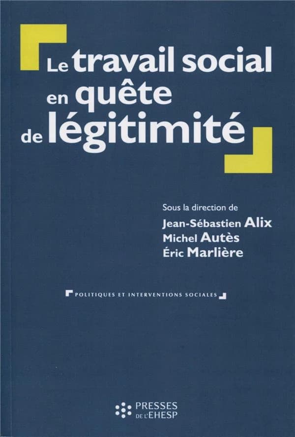 Le travail social en quête de légitimité : une lutte pour la connaissance et la reconnaissance